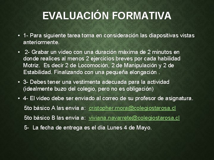 EVALUACIÓN FORMATIVA • 1 - Para siguiente tarea toma en consideración las diapositivas vistas