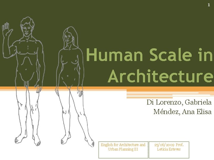 1 Human Scale in Architecture Di Lorenzo, Gabriela Méndez, Ana Elisa Gabriela Di Lorenzo