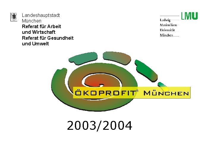 Landeshauptstadt München Referat für Arbeit und Wirtschaft Referat für Gesundheit und Umwelt 2003/2004 