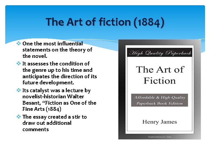 The Art of fiction (1884) v One the most influential statements on theory of