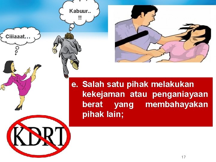 Kabuur. . !! Ciiiaaat… e. Salah satu pihak melakukan kekejaman atau penganiayaan berat yang Kabuur. . !! Ciiiaaat… e. Salah satu pihak melakukan kekejaman atau penganiayaan berat yang