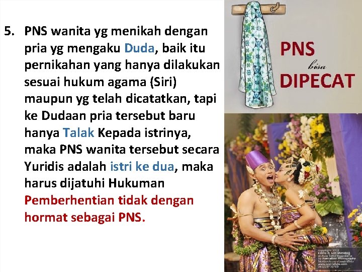 5. PNS wanita yg menikah dengan pria yg mengaku Duda, baik itu pernikahan yang 5. PNS wanita yg menikah dengan pria yg mengaku Duda, baik itu pernikahan yang