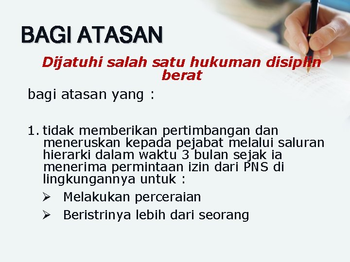 BAGI ATASAN Dijatuhi salah satu hukuman disiplin berat bagi atasan yang : 1. tidak BAGI ATASAN Dijatuhi salah satu hukuman disiplin berat bagi atasan yang : 1. tidak