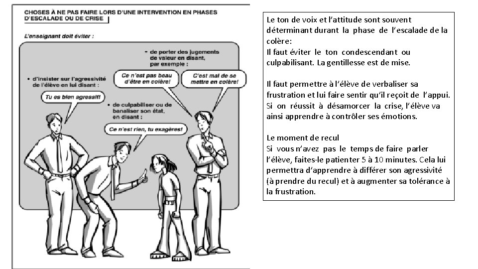 Le ton de voix et l’attitude sont souvent déterminant durant la phase de l’escalade