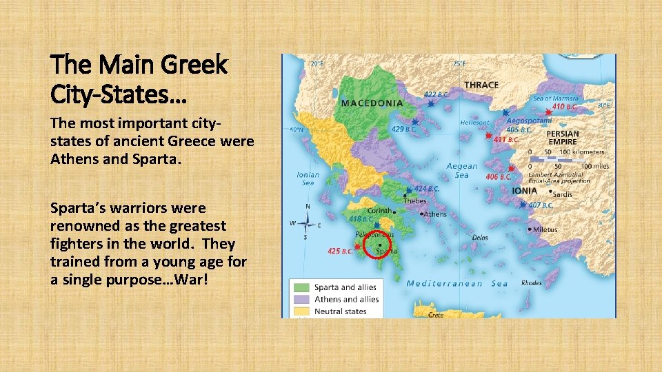 The Main Greek City-States… The most important citystates of ancient Greece were Athens and