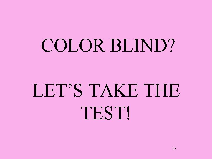COLOR BLIND? LET’S TAKE THE TEST! 15 