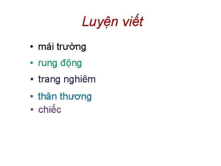 Luyện viết • mái trường • rung động • trang nghiêm • thân thương