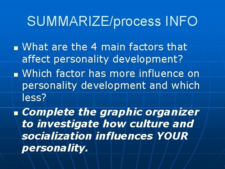 SUMMARIZE/process INFO n n n What are the 4 main factors that affect personality SUMMARIZE/process INFO n n n What are the 4 main factors that affect personality