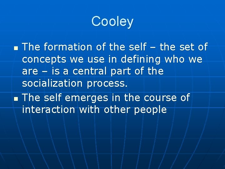 Cooley n n The formation of the self – the set of concepts we Cooley n n The formation of the self – the set of concepts we