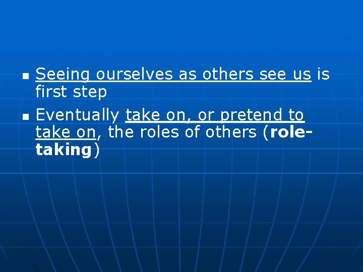 n n Seeing ourselves as others see us is first step Eventually take on, n n Seeing ourselves as others see us is first step Eventually take on,