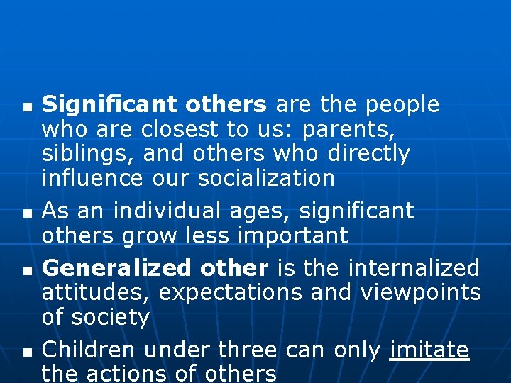 n n Significant others are the people who are closest to us: parents, siblings, n n Significant others are the people who are closest to us: parents, siblings,