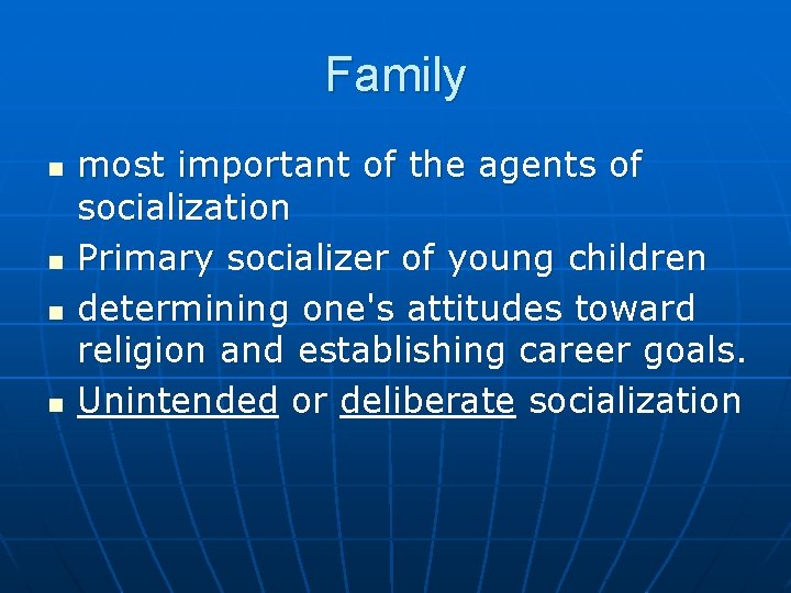 Family n n most important of the agents of socialization Primary socializer of young Family n n most important of the agents of socialization Primary socializer of young