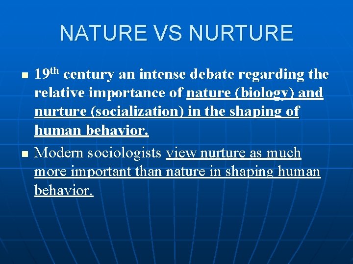 NATURE VS NURTURE n n 19 th century an intense debate regarding the relative NATURE VS NURTURE n n 19 th century an intense debate regarding the relative