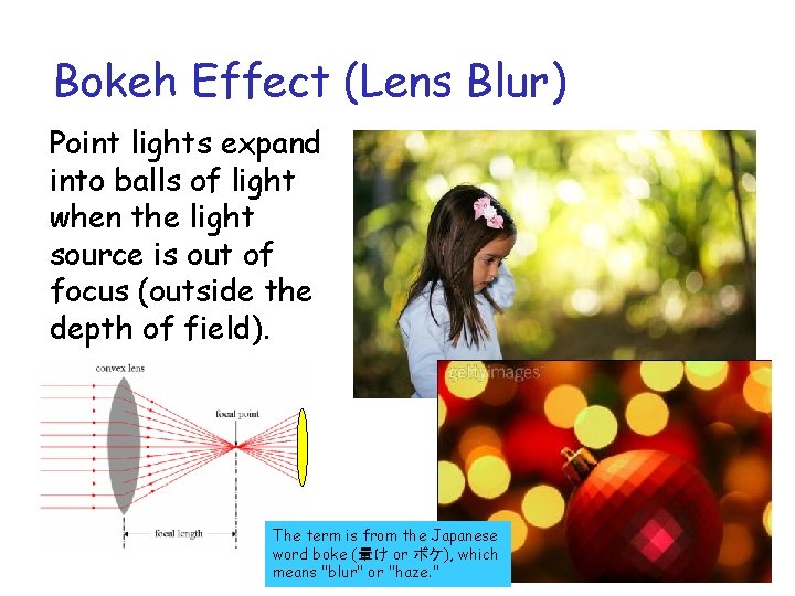 Bokeh Effect (Lens Blur) Point lights expand into balls of light when the light