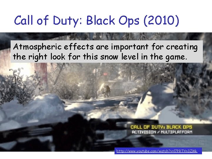 Call of Duty: Black Ops (2010) Atmospheric effects are important for creating the right