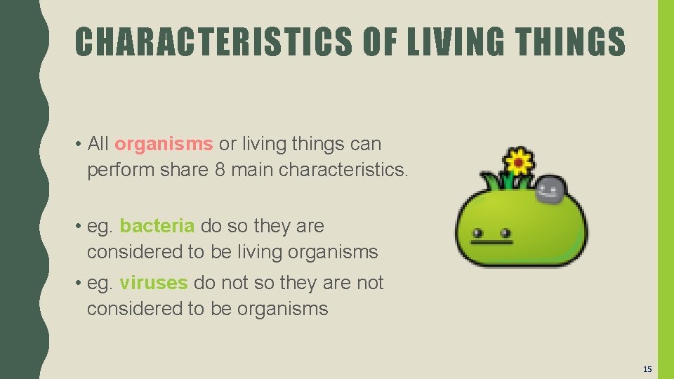 CHARACTERISTICS OF LIVING THINGS • All organisms or living things can perform share 8