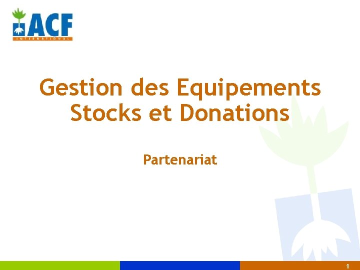 Gestion des Equipements Stocks et Donations Partenariat 1 