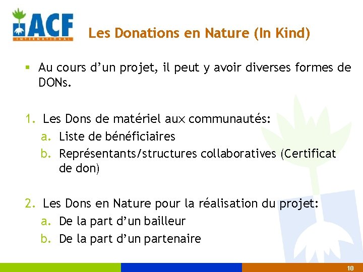 Les Donations en Nature (In Kind) § Au cours d’un projet, il peut y