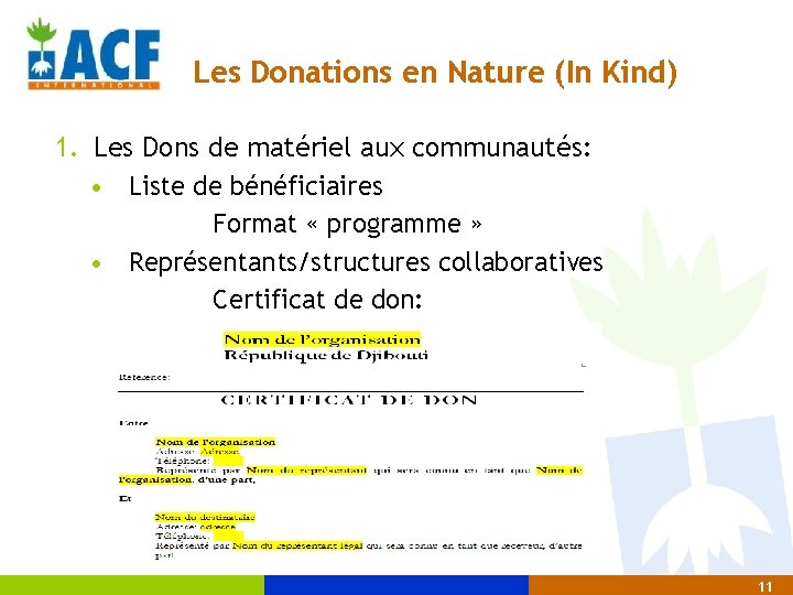 Les Donations en Nature (In Kind) 1. Les Dons de matériel aux communautés: •