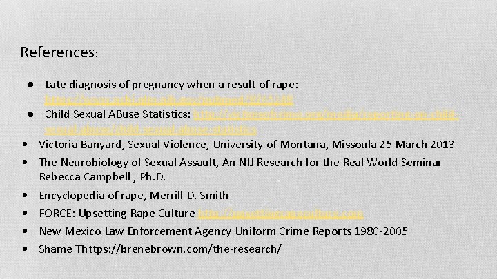 References: ● Late diagnosis of pregnancy when a result of rape: https: //www. ncbi.