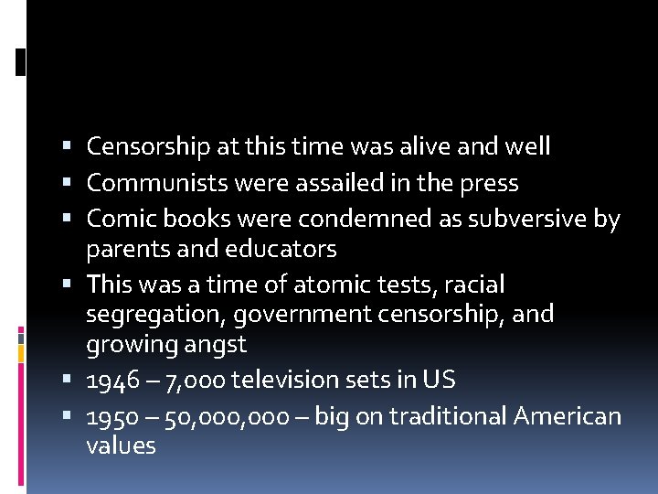  Censorship at this time was alive and well Communists were assailed in the