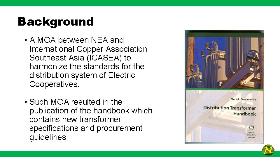 Background • A MOA between NEA and International Copper Association Southeast Asia (ICASEA) to