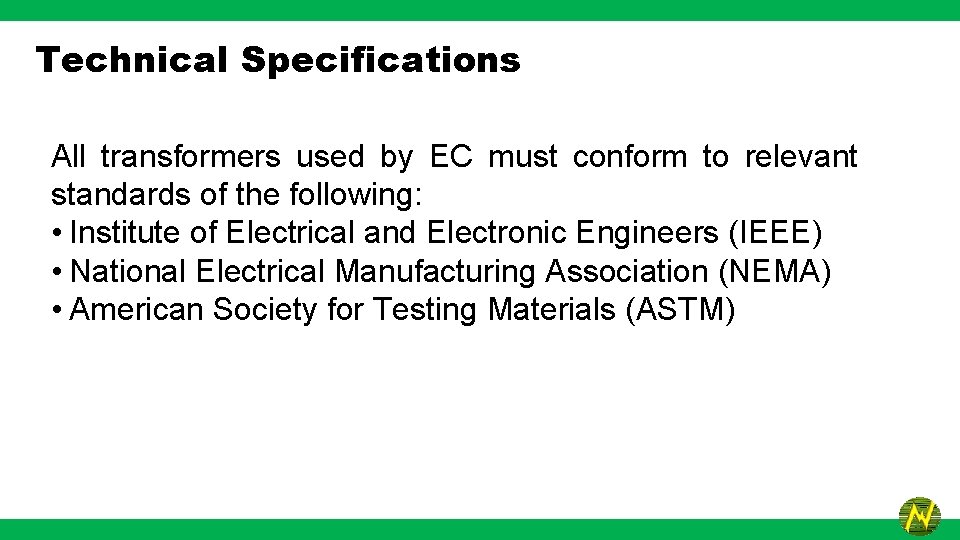 Technical Specifications All transformers used by EC must conform to relevant standards of the