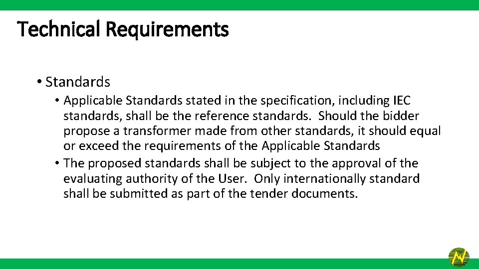 Technical Requirements • Standards • Applicable Standards stated in the specification, including IEC standards,