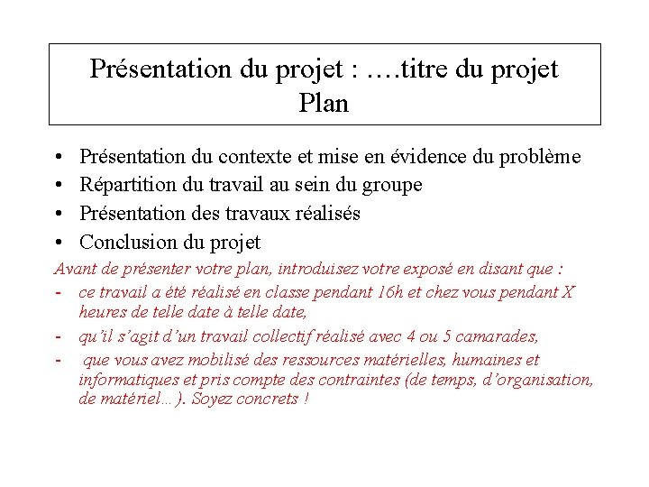 Présentation du projet : …. titre du projet Plan • • Présentation du contexte