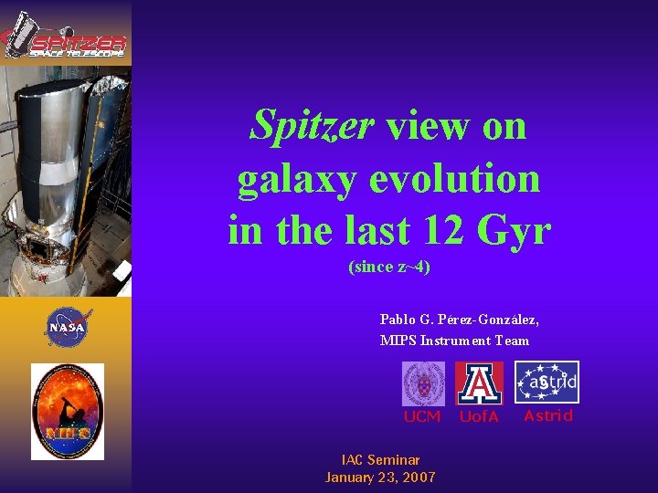 Spitzer view on galaxy evolution in the last 12 Gyr (since z~4) Pablo G.