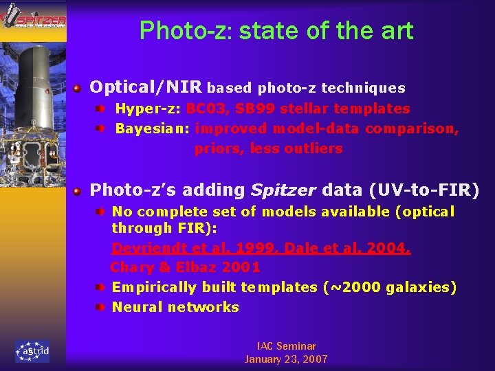 Photo-z: state of the art Optical/NIR based photo-z techniques Hyper-z: BC 03, SB 99