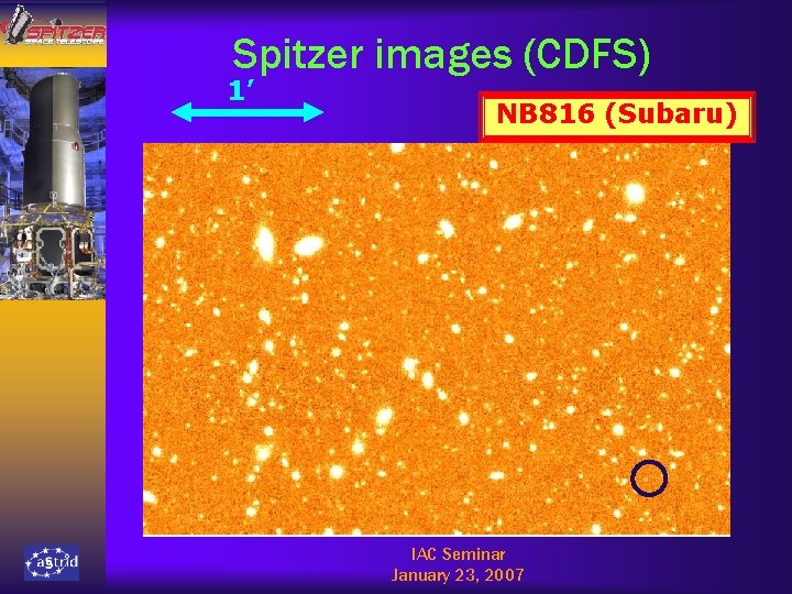 Spitzer images (CDFS) 1’ NB 816 (Subaru) IAC Seminar January 23, 2007 