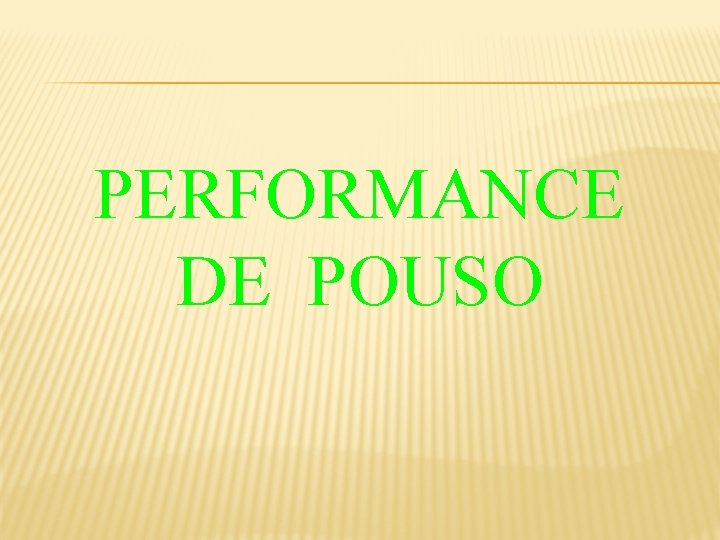 PERFORMANCE DE POUSO 