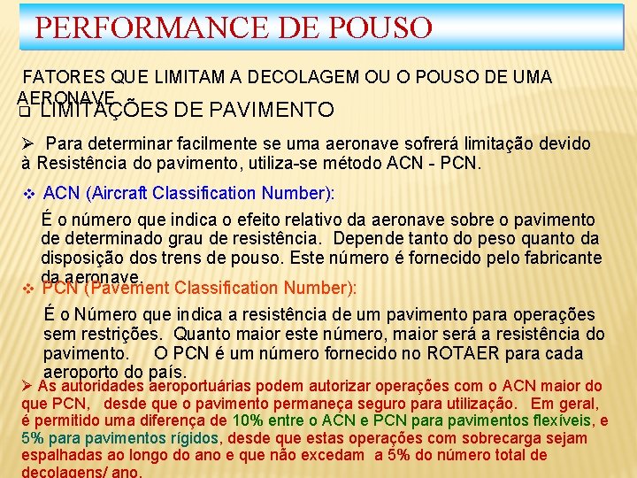 PERFORMANCE DE POUSO FATORES QUE LIMITAM A DECOLAGEM OU O POUSO DE UMA AERONAVE