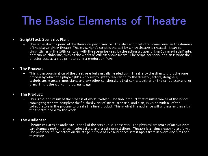 The Basic Elements of Theatre • Script/Text, Scenario, Plan: – • The Process: –