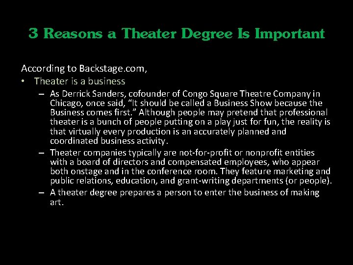 3 Reasons a Theater Degree Is Important According to Backstage. com, • Theater is