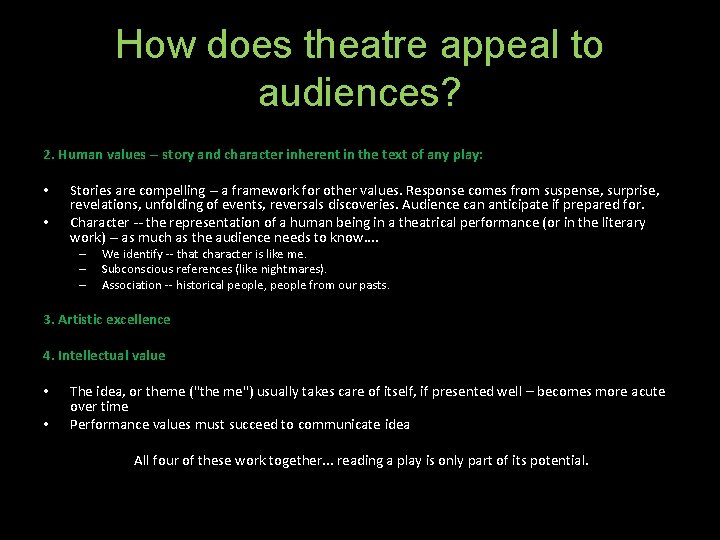 How does theatre appeal to audiences? 2. Human values -- story and character inherent