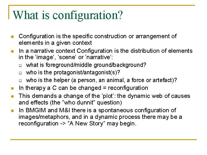What is configuration? n n n Configuration is the specific construction or arrangement of