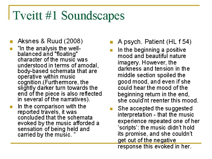 Tveitt #1 Soundscapes n Aksnes & Ruud (2008) n ”In the analysis the wellbalanced