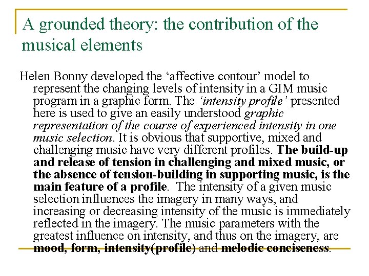 A grounded theory: the contribution of the musical elements Helen Bonny developed the ‘affective