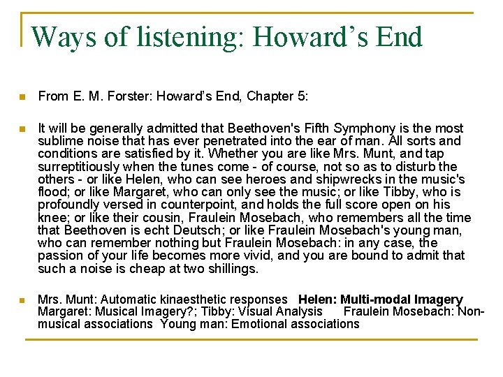 Ways of listening: Howard’s End n From E. M. Forster: Howard’s End, Chapter 5: