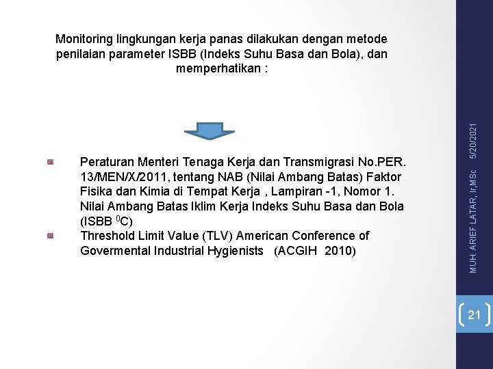 MUH. ARIEF LATAR, Ir, MSc Peraturan Menteri Tenaga Kerja dan Transmigrasi No. PER. 13/MEN/X/2011,