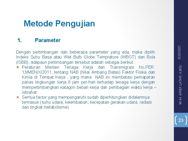 Metode Pengujian Dengan pertimbangan dari beberapa parameter yang ada, maka dipilih Indeks Suhu Basa