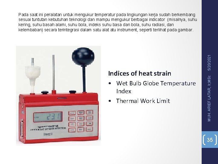  • Wet Bulb Globe Temperature Index • Thermal Work Limit MUH. ARIEF LATAR,