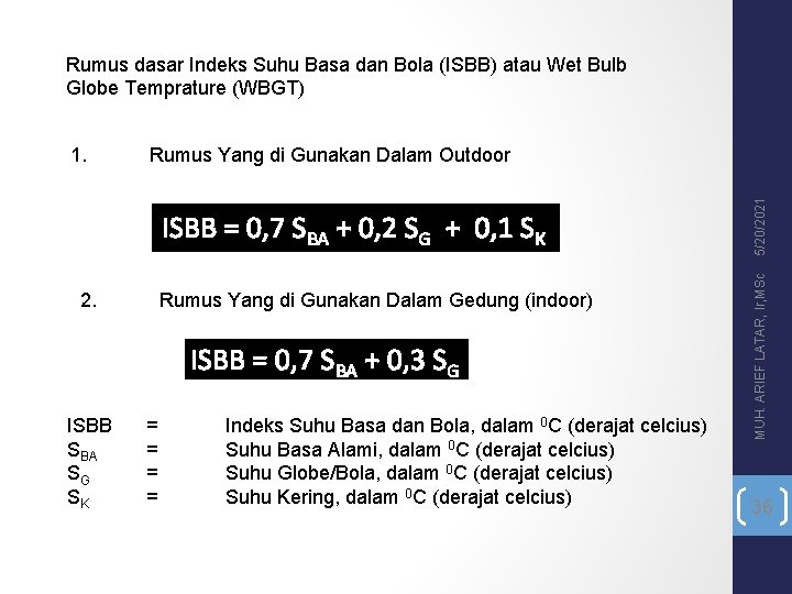 Rumus dasar Indeks Suhu Basa dan Bola (ISBB) atau Wet Bulb Globe Temprature (WBGT)