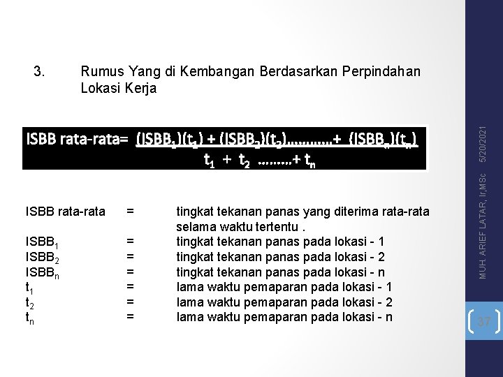 ISBB rata-rata= (ISBB 1)(t 1) + (ISBB 2)(t 2)…………+ (ISBBn)(tn) t 1 + t