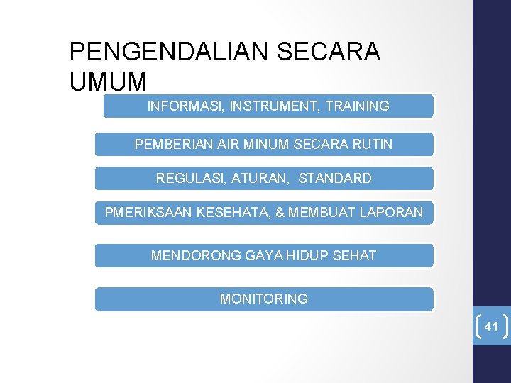 PENGENDALIAN SECARA UMUM INFORMASI, INSTRUMENT, TRAINING PEMBERIAN AIR MINUM SECARA RUTIN REGULASI, ATURAN, STANDARD