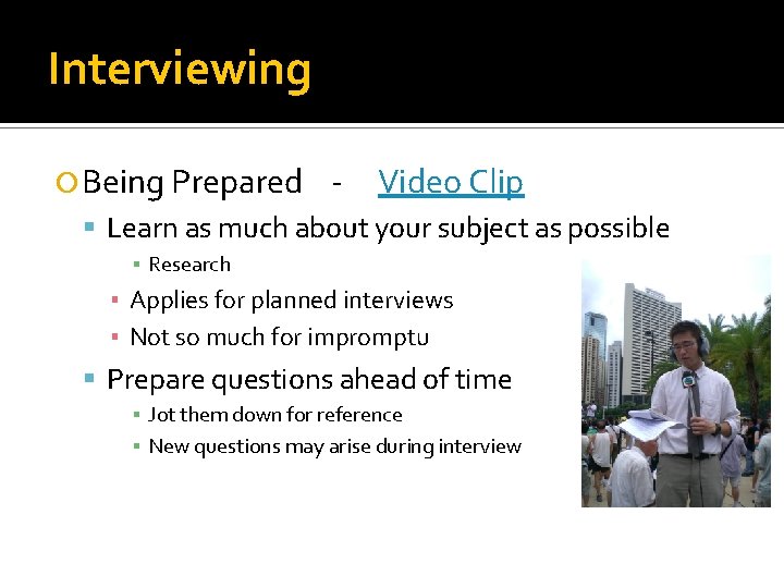 Interviewing Being Prepared - Video Clip Learn as much about your subject as possible