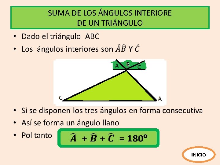 SUMA DE LOS ÁNGULOS INTERIORE DE UN TRIÁNGULO • INICIO SUMA DE LOS ÁNGULOS INTERIORE DE UN TRIÁNGULO • INICIO