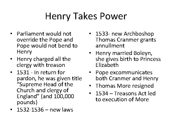 Henry Takes Power • Parliament would not override the Pope and Pope would not